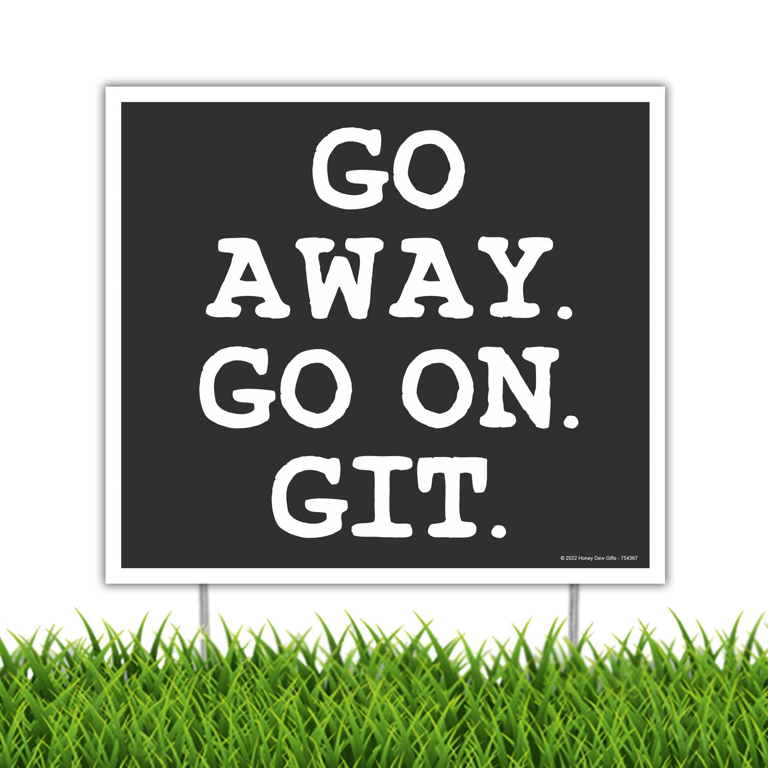 Go Away Go On Git, 9 inch by 8 inch, Mini Yard Signs, Lawn Signs With Stakes, Outdoor Decor Signs, Private Property Signs, Funny Yard Signs