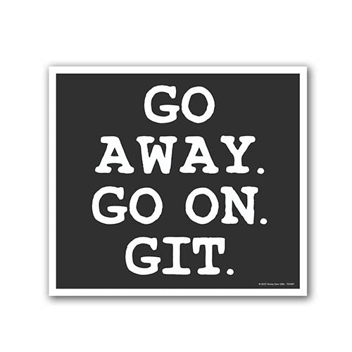 Go Away Go On Git, 9 inch by 8 inch, Mini Yard Signs, Lawn Signs With Stakes, Outdoor Decor Signs, Private Property Signs, Funny Yard Signs
