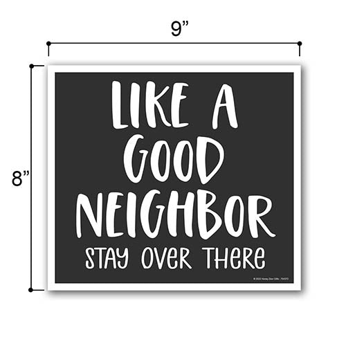 Like a Good Neighbor Stay Over There, 9 inch by 8 inch, Mini Yard Signs, Lawn Signs With Stakes, Outdoor Decor Signs, Private Property Signs, Funny Yard Signs