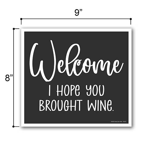 Welcome I Hope You Brought Wine, 9 inch by 8 inch, Made in USA, Mini Yard Signs, Lawn Signs with Stakes, Outdoor Signs, Funny House Décor, Funny Wine Signs