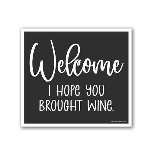 Welcome I Hope You Brought Wine, 9 inch by 8 inch, Made in USA, Mini Yard Signs, Lawn Signs with Stakes, Outdoor Signs, Funny House Décor, Funny Wine Signs