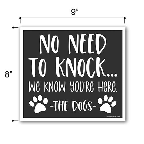 No Need to Knock We Know You're Here the Dogs, 9 inch by 8 inch, Mini Yard Signs, Lawn Signs with Stakes, Outdoor Décor, Dog Yard Sign, Security Signs