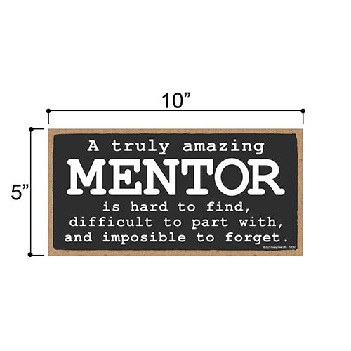 A Truly Amazing Mentor is Hard to Find, 5 inch by 10 inch, Wood Hanging Sign, Appreciation Gifts, Teacher Décor, Wood Home Sign, Teacher Gifts, 754397