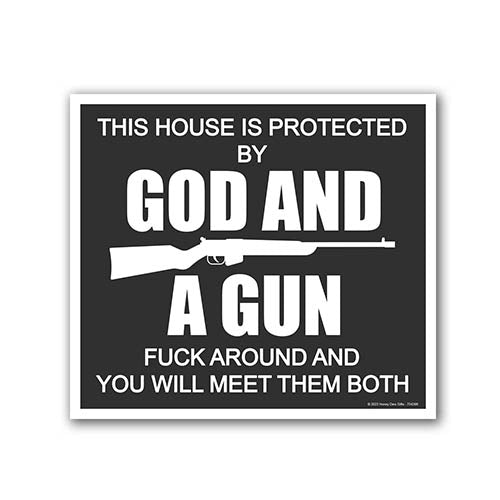 This House is Protected By God and a Gun Fuck Around and You Will Meet Them Both, 9 inch by 8 inch, Mini Yard Signs, Funny Lawn Signs with Stakes