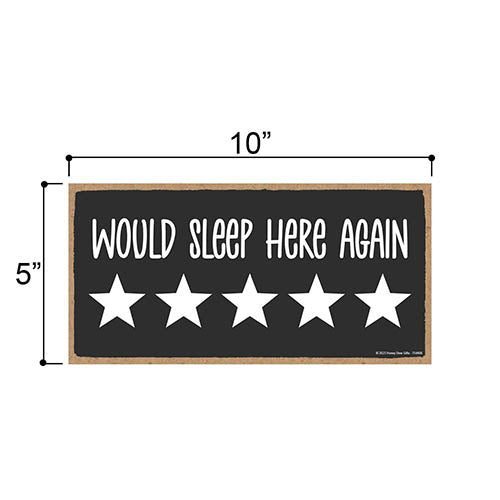 Would Sleep Here Again, 10 inch by 5 inch, Wooden Sign, Vacation Rental Sign, Vacation Home Décor