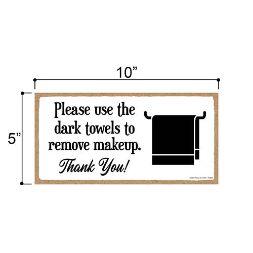 Please Use the Dark Towels to Remove Makeup Thank You, 10 inch by 5 inch, Bathroom Wall Decorations, Guest Restroom Decor, Vacation Home Decor