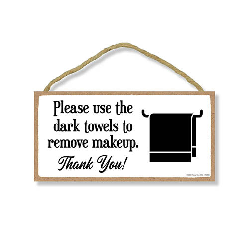 Please Use the Dark Towels to Remove Makeup Thank You, 10 inch by 5 inch, Bathroom Wall Decorations, Guest Restroom Decor, Vacation Home Decor