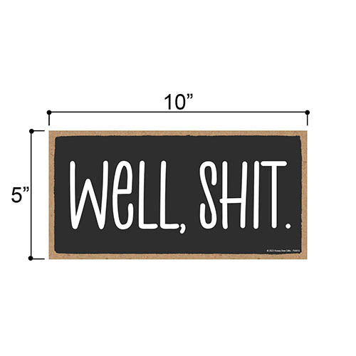 Well, Shit, 5 inch by 10 inch, Made in USA, Inappropriate Wall Decor, Wooden Wall Art, Home Decor Gifts, Funny Bathroom Signs, Bathroom Wall Decor, 754415