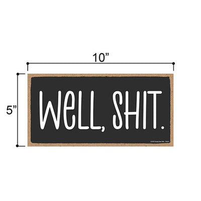 Well, Shit, 5 inch by 10 inch, Made in USA, Inappropriate Wall Decor, Wooden Wall Art, Home Decor Gifts, Funny Bathroom Signs, Bathroom Wall Decor, 754415
