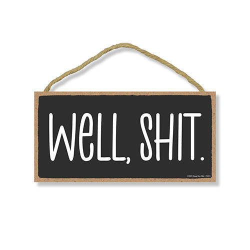 Well, Shit, 5 inch by 10 inch, Made in USA, Inappropriate Wall Decor, Wooden Wall Art, Home Decor Gifts, Funny Bathroom Signs, Bathroom Wall Decor, 754415
