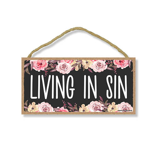 Living in Sin, 10 inch by 5 inch, Wood Sign Art, Wall Signs for Home Décor, Funny Room Decor, Funny Wood Signs, Office Décor Humor, Gag Gifts for Adults, 754422