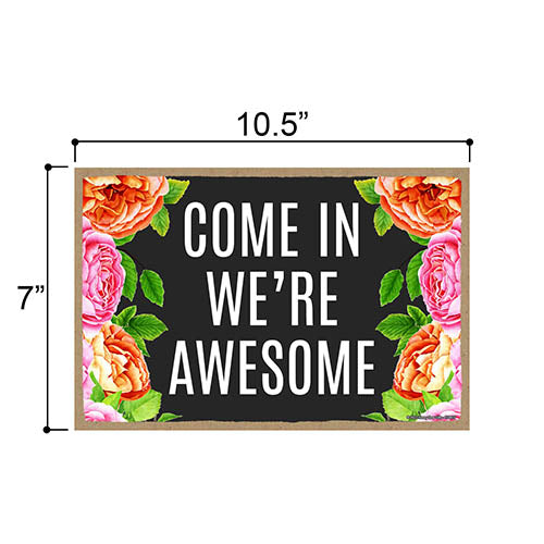 Come In We're Awesome, 10.5 inch by 7 inch, Wall Hanging Sign, Front Door Decorations, Wooden Welcome Sign