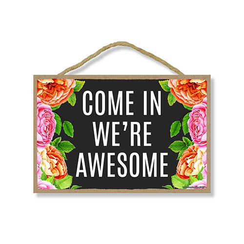 Come In We're Awesome, 10.5 inch by 7 inch, Wall Hanging Sign, Front Door Decorations, Wooden Welcome Sign