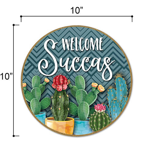 Welcome Succas, 10 inch Round, Funny Wooden Signs, Hanging Wall Art, Decorative Wood Sign, Succulent Wall Décor, Funny Gardening Gifts, Funny Home Décor