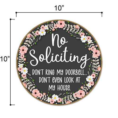 No Soliciting Don't Ring My Doorbell Don't Even Look at My House, 10 inch Round, Made in USA, Funny No Solicitors Sign, Front Door Wreath, Door Signs, Wooden Signs