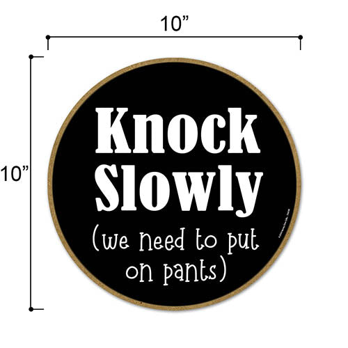 Knock Slowly We Need to Put on Pants, Front Door Decor, Funny Door Signs, Door Signs for Home, Funny Wooden Sign, Housewarming Gift, Funny Home Decor, 10 inch Round