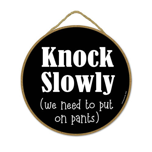 Knock Slowly We Need to Put on Pants, Front Door Decor, Funny Door Signs, Door Signs for Home, Funny Wooden Sign, Housewarming Gift, Funny Home Decor, 10 inch Round