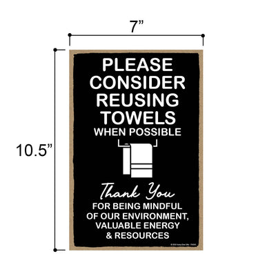 Please Consider Reusing Towels, Rules Sign for Rental Properties, Vacation Home Signs, Bathroom Decor, 7 Inch by 10.5 Inch, 754545