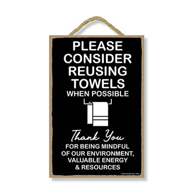 Please Consider Reusing Towels, Rules Sign for Rental Properties, Vacation Home Signs, Bathroom Decor, 7 Inch by 10.5 Inch, 754545