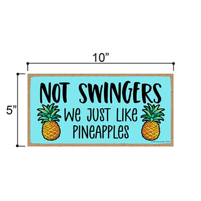 Not Swingers We Just Like Pineapples, Funny Wooden Signs, Pineapple Decor For Home, Funny Room Decor, Door Signs, Gag Gifts for Adults, 10 inch by 5 inch, 754553