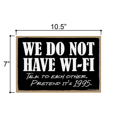 We Do Not Have WIFI Talk to Each Other Pretend it's 1995, 7 inch by 10.5 inch Hanging Wall Art, Decorative Sign, Home Decor, 754566