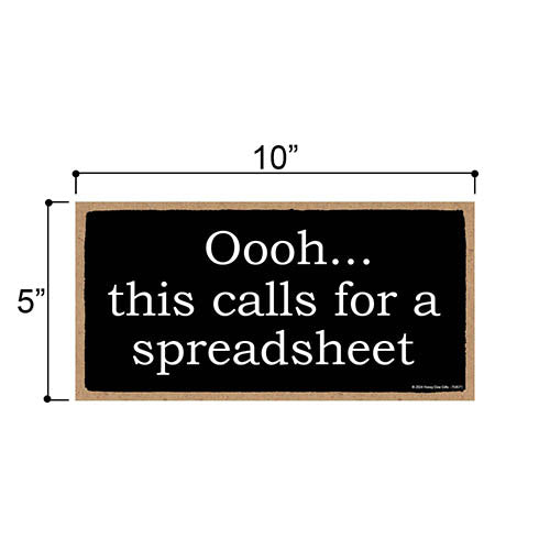 Oooh This Calls for a Spreadsheet, Funny Office Signs, Funny Room Decor, Funny Wooden Signs, Funny Coworker Gifts, Wall Hanging Decor, 10 inch by 5 inch, 754571