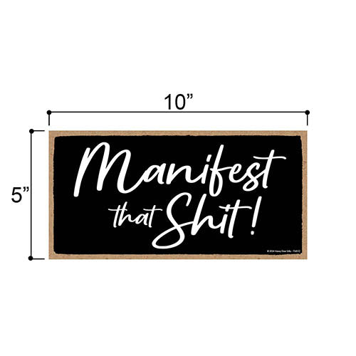 Manifest That Shit, Funny Wooden Sign, Encouragement Wall Decor, Quotes Wall Decor, Inspirational Wall Art, Motivational Signs, Funny Room Decor, 10 inch by 5 Inch, 754572