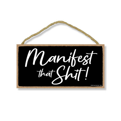 Manifest That Shit, Funny Wooden Sign, Encouragement Wall Decor, Quotes Wall Decor, Inspirational Wall Art, Motivational Signs, Funny Room Decor, 10 inch by 5 Inch, 754572