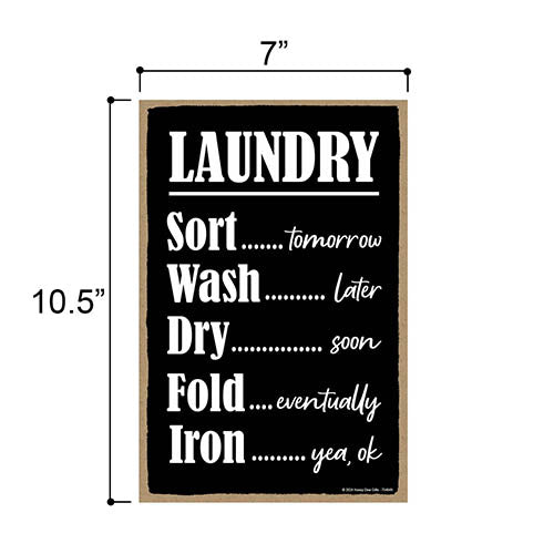 Laundry Sort Tomorrow, Wash Later, Iron Yea OK, 7 inch by 10.5 inch Hanging Wall Art, Decorative Sign, Home Decor, 754649