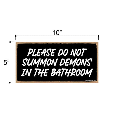 Please Do Not Summon Demons in the Bathroom, 5 inch by 10 inch, Made in USA, Funny Bathroom Wood Sign, Restroom Decor, Funny Wall Decor, 754819
