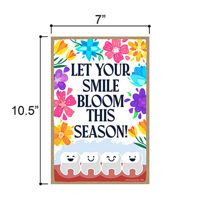 Let Your Smile Bloom this Season, 7 inch by 10.5 inch Dental Decorations, Tooth Sign, Tooth Decor, Dentist Decorations, 754861