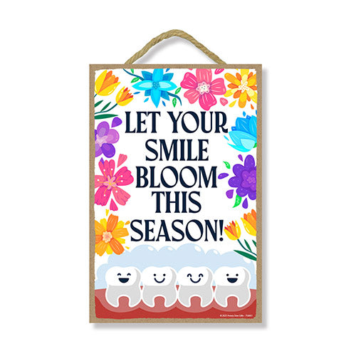 Let Your Smile Bloom this Season, 7 inch by 10.5 inch Dental Decorations, Tooth Sign, Tooth Decor, Dentist Decorations, 754861