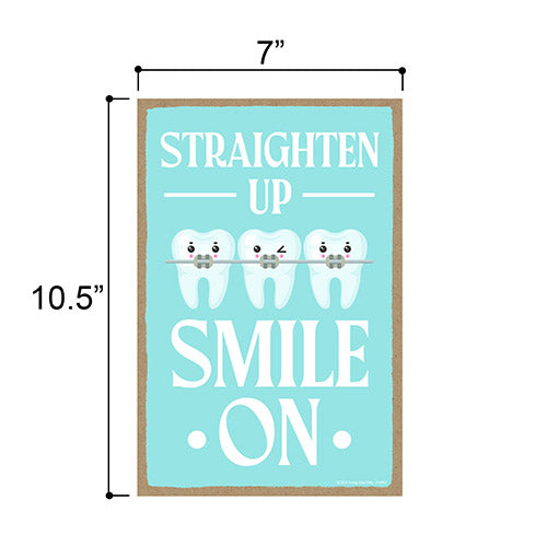 Straighten Up Smile On, 7 inch by 10.5 inch Dental Decorations, Tooth Sign, Tooth Decor, Dentist Decorations, 754862