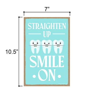 Straighten Up Smile On, 7 inch by 10.5 inch Dental Decorations, Tooth Sign, Tooth Decor, Dentist Decorations, 754862