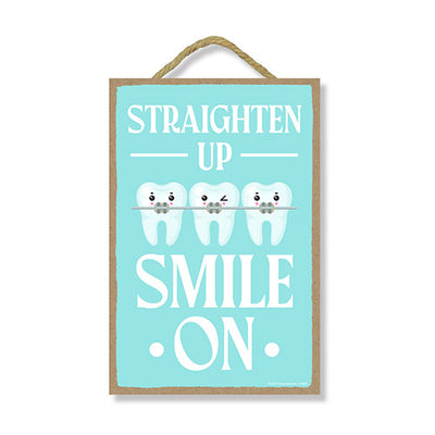 Straighten Up Smile On, 7 inch by 10.5 inch Dental Decorations, Tooth Sign, Tooth Decor, Dentist Decorations, 754862