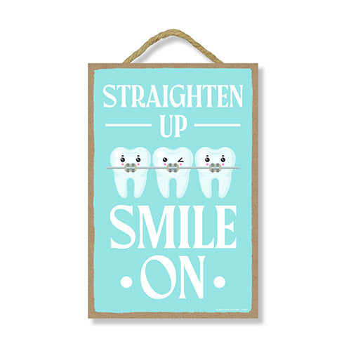 Straighten Up Smile On, 7 inch by 10.5 inch Dental Decorations, Tooth Sign, Tooth Decor, Dentist Decorations, 754862