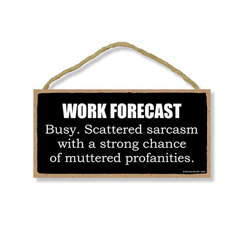 Work Forecast Busy Scattered Sarcasm, Funny Office Wooden Signs, Wall Decor, Room Decor, Hilarious Coworker Gifts, 10 inch by 5 inch, 754872