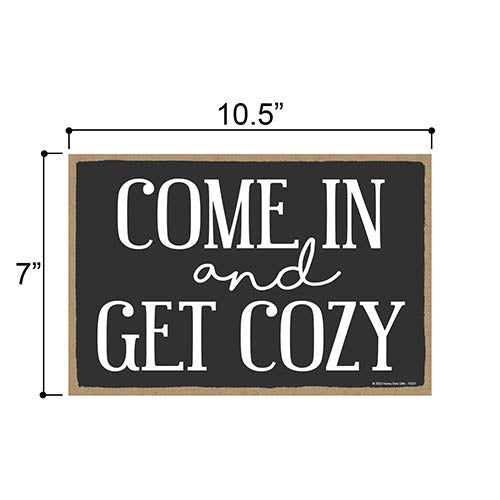 Come in and Get Cozy, 10.5 inch by 7 inch, Wall Hanging Sign, Front Door Decorations, Housewarming Gift, Welcome Sign, Home Wall Decor, Farmhouse Sign, Welcome Wood Sign
