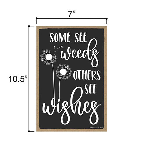Honey Dew Gifts, Some See Weeds Others See Wishes, 7 inch by 10.5 inch, Made in USA, Wall Hanging Sign, Friendship Wall Decor, Friendship Sign, Best Friend Gifts, Gifts For Friends, Friendship Gift