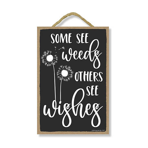 Honey Dew Gifts, Some See Weeds Others See Wishes, 7 inch by 10.5 inch, Made in USA, Wall Hanging Sign, Friendship Wall Decor, Friendship Sign, Best Friend Gifts, Gifts For Friends, Friendship Gift