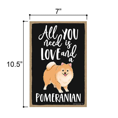 All You Need is Love and a Pomeranian Wooden Home Decor for Dog Pet Lovers, Hanging Decorative Wall Sign, 7 Inches by 10.5 Inches
