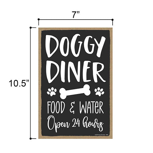 Doggy Diner Food and Water Open 24 Hours, 7 inch x 10.5 inch, Dog Hanging Sign, Gift for Pet Lovers, Fur Moms, Dog Gifts, Dog Wall Decor