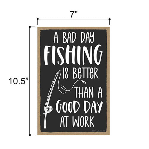 A Bad Day of Fishing is Better Than A Good Day at Work 7 inch by 10.5 inch Wooden Hanging Signs Decor, Funny Fishing Gifts, Decor for Man Cave