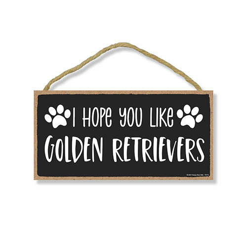 I Hope You Like Golden Retrievers, 10 inches by 5 inches, Golden Retriever Dog Sign, Dog Themed Home Decor, Golden Retriever Mom, Golden Retriever Gifts Ideas
