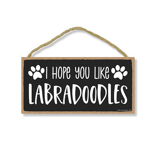 I Hope You Like Labradoodles, 10 inch by 5 inch, Labradoodle Dog Sign, Labradoodle Decor, Labradoodle Gifts