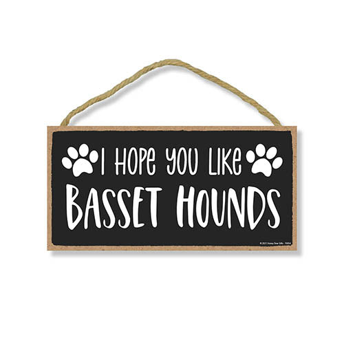 I Hope You Like Basset Hounds, 10 Inch by 5 Inch, Wall Hanging Sign, Dog Lover Decor, Basset Hound Dog Gifts, Basset Hound Gifts, Basset Hound Gifts for Women, 76854