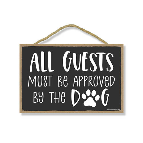 All Guests Must be Approved by the Dog, 10.5 inches by 7 inches, Dog Signs For Home Decor, Gift for Pet Lovers, Fur Moms, Pet Lover, Dog Gifts