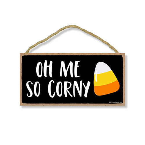 Honey Dew Gifts, Oh Me So Corny, Inappropriate Funny, 10 Inches by 5 Inches Halloween Wall Decor, Front Porch Decor, Halloween Signs