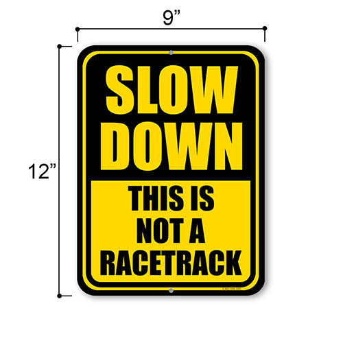 This is not a Racetrack, Slow Down Sign, Street Signs, Tin Outdoor Sign, 9 Inches X 12 Inches