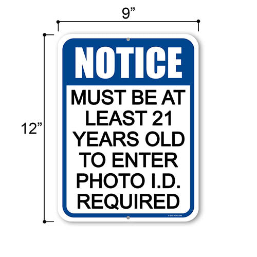 Notice Must be at Least 21 Years Old to Enter Photo I.D. Required, 9 inch by 12 inch, Metal Sign Post, Business Sign, Bar Decor and Accessories